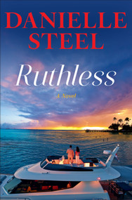 Ruthless (A Novel) by Danielle Steel, 9780593973301