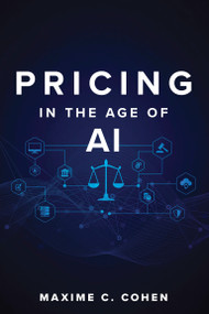 Pricing in the Age of AI by Maxime C. Cohen, Bob Pindyck, 9780262056779