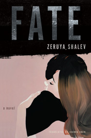 Fate (A Novel) by Zeruya Shalev, Joanna Chen, 9781635425307