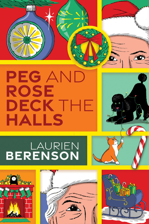 Peg and Rose Deck the Halls by Laurien Berenson, 9781496757920