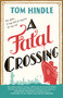 A Fatal Crossing (A Novel) by Tom Hindle, 9798217185740