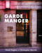 Garde Manger (A Cookbook) by Chuck Hughes, Christopher Merrick, 9781037800535