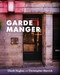 Garde Manger (A Cookbook) by Chuck Hughes, Christopher Merrick, 9781037800535