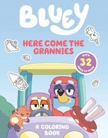 Bluey: Here Come the Grannies: A Coloring Book by Penguin Young Readers Licenses, 9798217246632