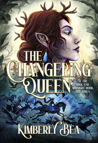 The Changeling Queen by Kimberly Bea, 9781645661740