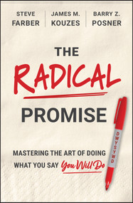 The Radical Promise (Mastering The Art of Doing What You Say You Will Do) by James M. Kouzes, Barry Z. Posner, Steve Farber, 9781394426966