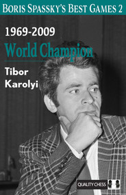 Boris Spassky's Best Games 2 (1969-2009: World Champion) by Tibor Karolyi, 9781784832490