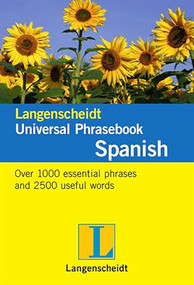 Langenscheidt Universal Phrasebook Spanish (Over 1,000 essential phrases and 2,500 useful words Spanish-English) by Dieter Gotz, 9783125140479