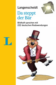 Langenscheidt Da steppt der Bär - mit Redewendungen und Quiz spielerisch lernen(Langenscheidt Da steppt der Bär - playful learning w.. (German Edition) by Langenscheidt Editorial Team, 9783125632028