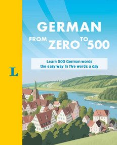 German From Zero to 500 (Learn 500 German words the easy way in five words a day) by Torsten Lasse, Christiane Wirth, 9783126140287