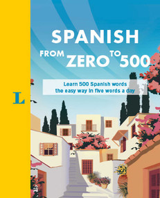 Spanish From Zero to 500 (Learn 500 Spanish words the easy way in five words a day) by Almudena García Hernández, Christiane Wirth, Torsten Lasse, 9783126140317