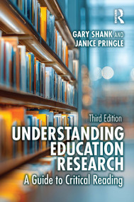 Understanding Education Research (A Guide to Critical Reading) - 9781041131717 by Gary Shank, Janice Pringle, 9781041131717