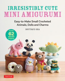 Irresistibly Cute Mini Amigurumi (Easy-to-Make Small Crocheted Animals, Dolls and Charms) by Boutique-sha, 9780804860178