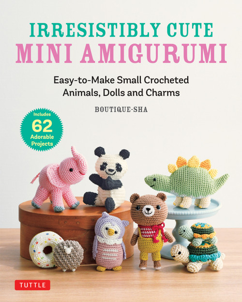 Irresistibly Cute Mini Amigurumi (Easy-to-Make Small Crocheted Animals, Dolls and Charms) by Boutique-sha, 9780804860178