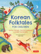 Korean Folktales for Children (Stories of Magic, Mischief & Wisdom in English and Korean) by Julie Kim, 9780804858243