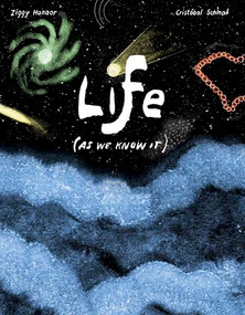 Life (As We Know It) by Ziggy Hanaor, Cristóbal Schmal, 9781800660564