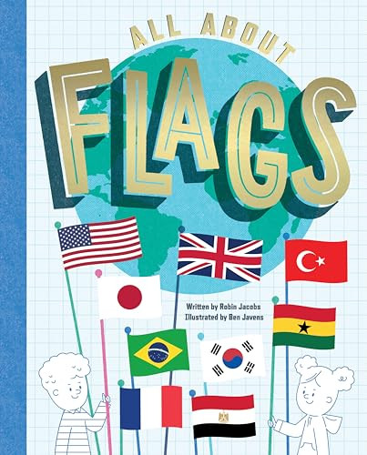 All About Flags! by Robin Jacobs, Ben Javens, 9781800660458