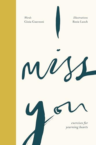 I Miss You (Exercises for Yearning Hearts) by Gioia Guerzoni, Rosie Leech, 9781800660250