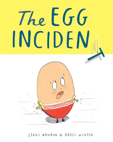 The Egg Incident by Ziggy Hanaor, Daisy Wynter, 9781800660434