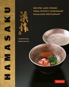 Hamasaku (Recipes and Stories from Kyoto's Legendary Hamasaku Restaurant) by Hiroyuki Morikawa, 9784805320457