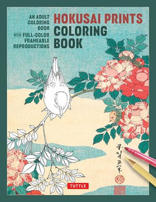 Hokusai Prints Coloring Book (An Adult Coloring Book with Full-color Frameable Reproductions) by Katsushika Hokusai, Tuttle Studio, 9784805320600