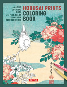 Hokusai Prints Coloring Book (An Adult Coloring Book with Full-color Frameable Reproductions) by Katsushika Hokusai, Tuttle Studio, 9784805320600