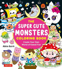 The Super Cute Monsters Coloring Book (Create your own World of Kawaii Fun) by Abbie Quirk, 9784805320389