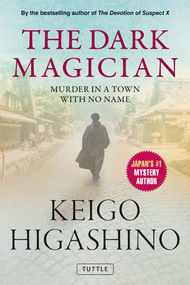 The Dark Magician (Murder in a Town with No Name) by Keigo Higashino, Alexander O. Smith, 9784805320563