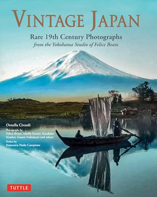 Vintage Japan (Rare 19th Century Photographs from the Yokohama Studio of Felice Beato) by Ornella Civardi, Felice Beato et al, 9784805320679