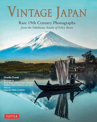 Vintage Japan (Rare 19th Century Photographs from the Yokohama Studio of Felice Beato) by Ornella Civardi, Felice Beato et al, 9784805320679