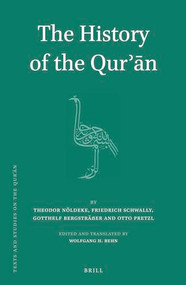 The History of the Qurʾān (By Theodor Nöldeke) (Arabic Edition) by Wolfgang Behn, Theodor Nöldeke, Friedrich Schwally, Gotthelf Bergsträßer, Otto Pretzl, 9789004760929