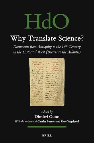 Why Translate Science? (Documents from Antiquity to the 16th Century in the Historical West (Bactria to the Atlantic)) by Dimitri Gutas, 9789004760899