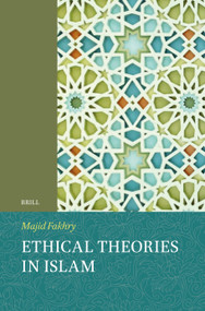Ethical Theories in Islam by Majid F. Fakhry, 9789004760936