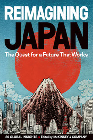 REIMAGINING JAPAN (The Quest for a Future That Works) by Brian Salsberg, Clay Chandler, Heang Chhor, 9781421540863