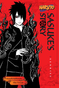 Naruto: Sasuke's Story--Sunrise (Sunrise) by Masashi Kishimoto, Shin Towada, 9781421591292