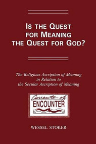 Is the Quest for Meaning the Quest for God? by W. Stoker, 9789042000452