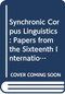 Synchronic Corpus Linguistics (Papers from the sixteenth International Conference on English Language Research on Computerized Corpora (ICAME 16)) by Carol E. Percy, Charles F. Meyer, Ian Lancashire, 9789042000278