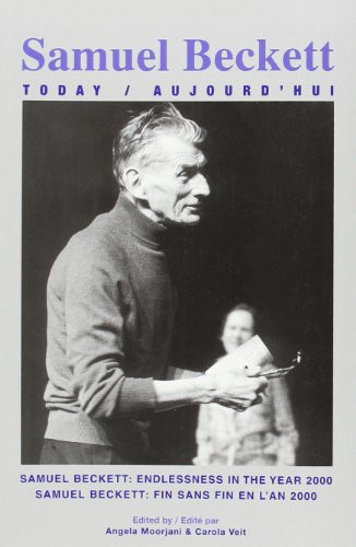 Samuel Beckett: Endlessness in the Year 2000 / Samuel Beckett: Fin sans fin en l'an 2000 by Angela Moorjani, Carola Veit, 9789042015999