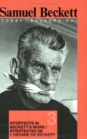 Intertexts in Beckett's Work et/ou Intertextes de l'oeuvre de Beckett by Marius Buning, Sjef Houppermans, 9789051837964