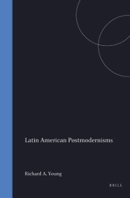 Latin American Postmodernisms by Richard A. Young, 9789042002500