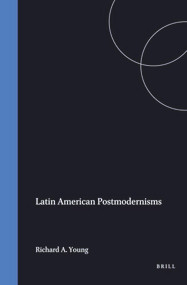Latin American Postmodernisms by Richard A. Young, 9789042002500