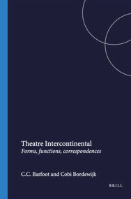 Theatre Intercontinental (Forms, functions, correspondences) by C.C. Barfoot, Cobi Bordewijk, 9789051834673