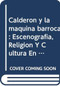 Calderón y la máquina barroca (Escenografía, religíon y cultura en ‘El José de las mujeres') (Spanish Edition) by Javier Aparicio Maydeu, 9789042004160