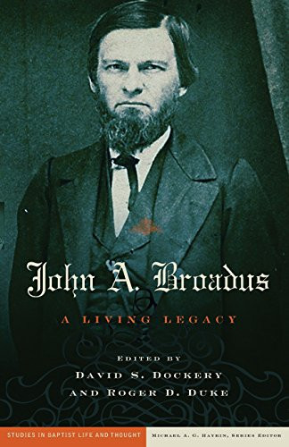 John A. Broadus (A Living Legacy) by David S. Dockery, Roger D. Duke, 9780805447385