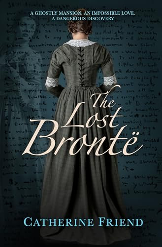 The Lost Brontë by Catherine Friend, 9781612943459