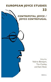 Centripetal Joyce / Joyce Centrifugal by Valérie Bénéjam, Tim Conley, Sam Slote, 9789004727632