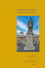 Christianity and Empire Revisited by Brian Stanley, 9789004738478