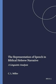 The Representation of Speech in Biblical Hebrew Narrative (A Linguistic Analysis) by Cynthia L. Miller, 9780788502484