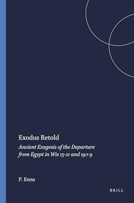 Exodus Retold (Ancient Exegesis of the Departure from Egypt in Wis 15-21 and 19:1-9) by Peter Enns, 9780788504037