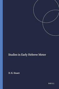 Studies in Early Hebrew Meter by Douglas K. Stuart, 9780891301004